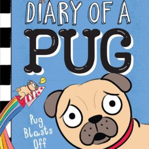 Diary Of A Pug #1: Pug Blasts Off (A Branches Book)